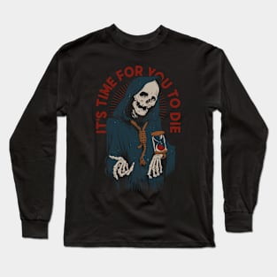 Reaper's Time! Long Sleeve T-Shirt